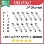 Fuse Sekring Tabung Kaca Besar 6x30 0.5 1 2 3 4 5 6 7 8 10 15 20 25 30 A Ampere 6 x 30 mm 6x30mm 220V 250 V AC
